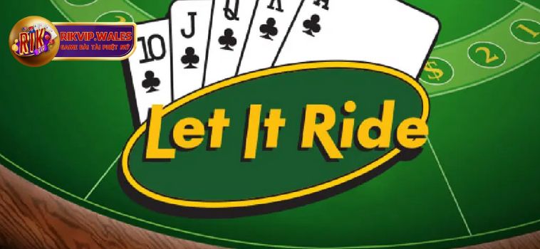 Let It Ride Tại Rikvip: Tham Gia Ngay Để Nhận Thưởng Khủng 1 let it ride tai rikvip